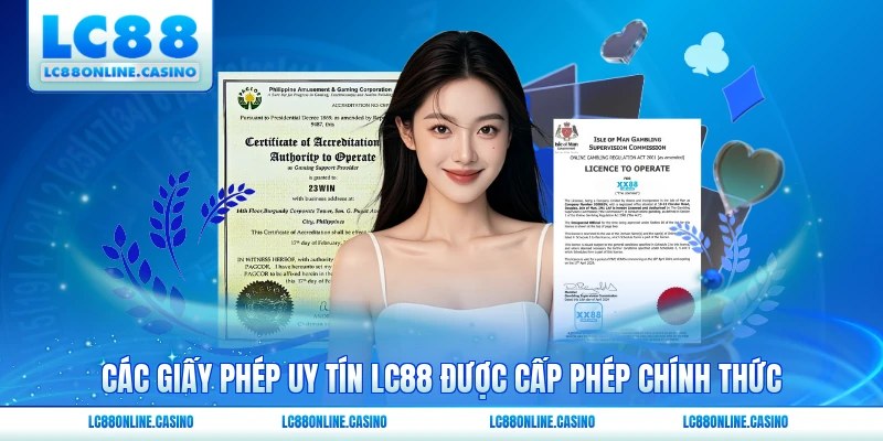 Các giấy phép uy tín LC88 được cấp phép chính thức