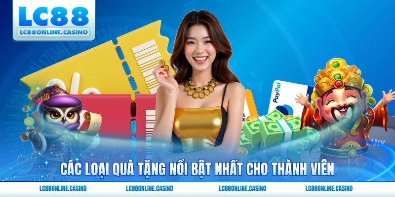 Các loại quà tặng nổi bật nhất cho thành viên