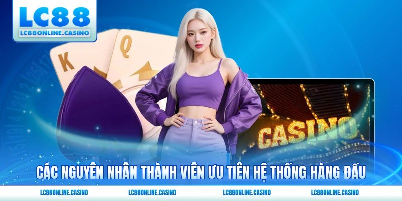 Các nguyên nhân thành viên ưu tiên hệ thống hàng đầu
