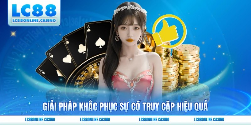 Giải pháp khắc phục sự cố truy cập hiệu quả