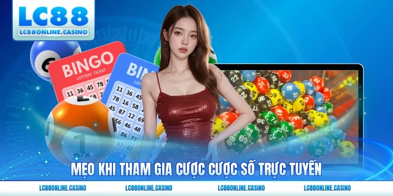 Mẹo khi tham gia cược cược số trực tuyến